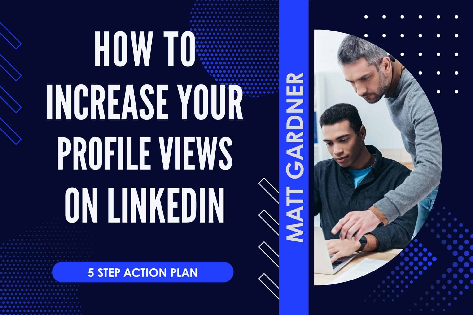 How to Increase Your Profile Views on LinkedIn